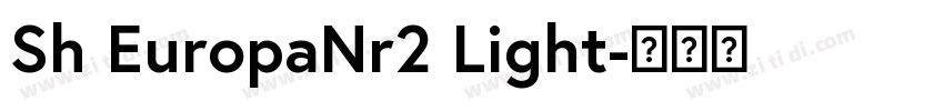Sh EuropaNr2 Light字体转换